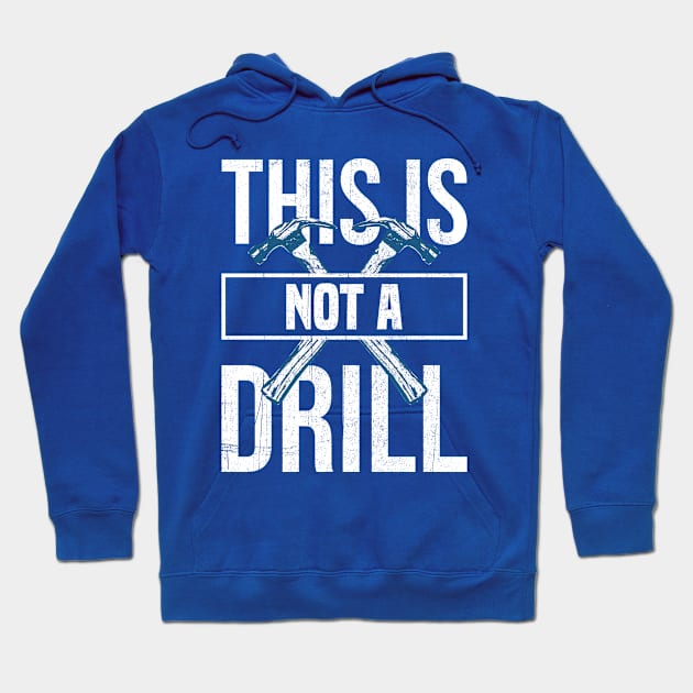 This is Not a Drill Hoodie by Mandegraph